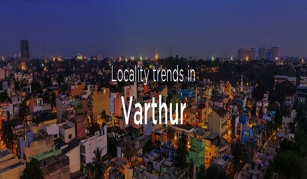 Featured Image of How Is Real Estate Market In Varthur Road